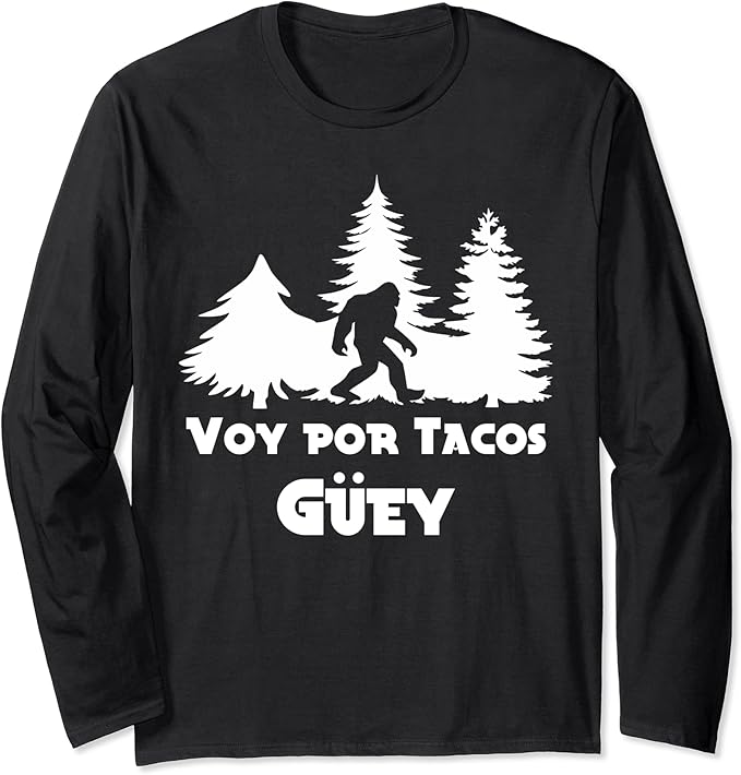 Bigfoot Va Por Tacos Guey Funny Sasquatch Shirt in Spanish